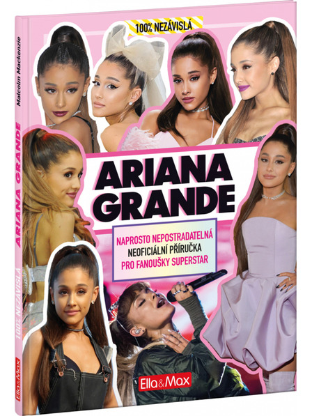 ELLA & MAX ARIANA GRANDE – Das unverzichtbare Buch für Fans